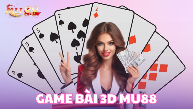 Game bài 3D Kubet cổng game thú vị hàng đầu
